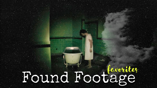 foundfootage_favorites