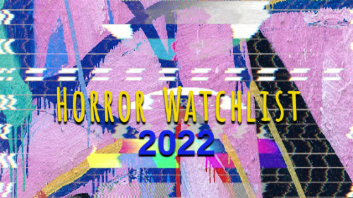 horrorwatchlist2022